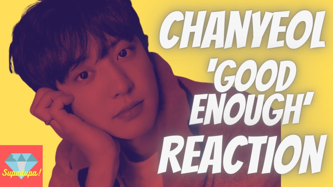 Artist /Musician Reacts to CHANYEOL 찬열 '그래도 돼 (Good Enough)' Mv