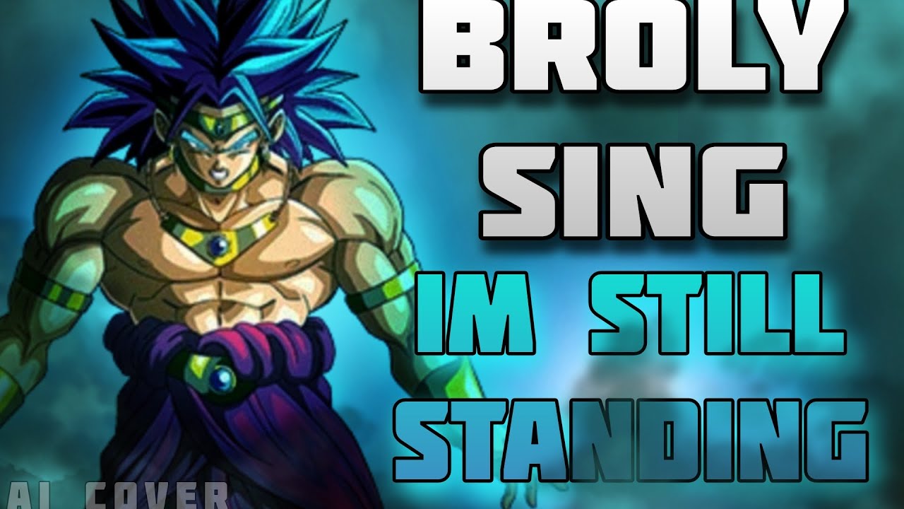 [A.I. cover] Broly sings I'm Still Standing