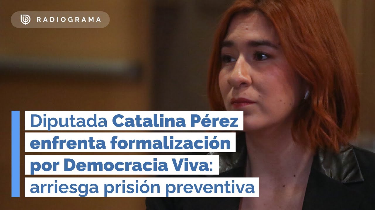 Catalina Pérez enfrenta formalización por Democracia Viva: arriesga prisión preventiva (RD)