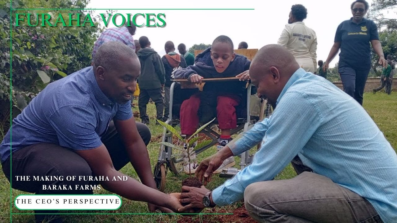 Furaha Voices Ep 1 | The Making of Furaha and Baraka Farms | The Journey of Sustainability & Impact