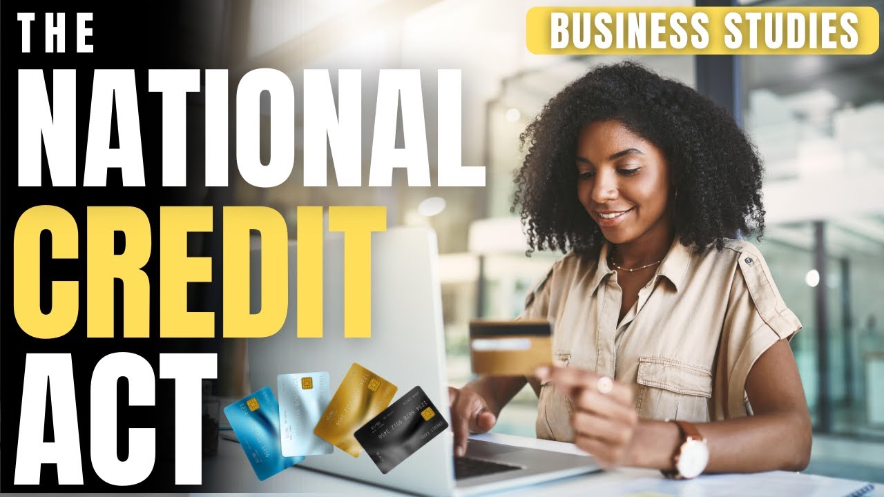 The National Credit Act (NCA) - Business Studies