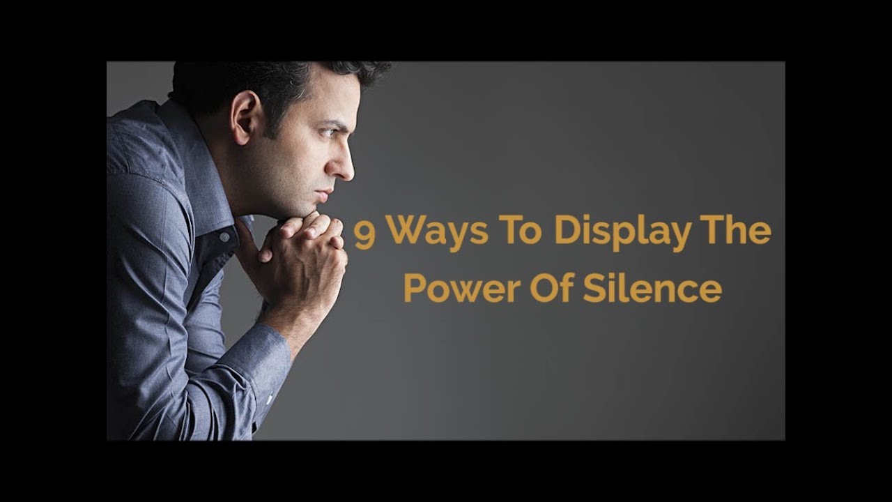 9 Ways to Display the Power  of Silence - 1 Minute Leadership Learning