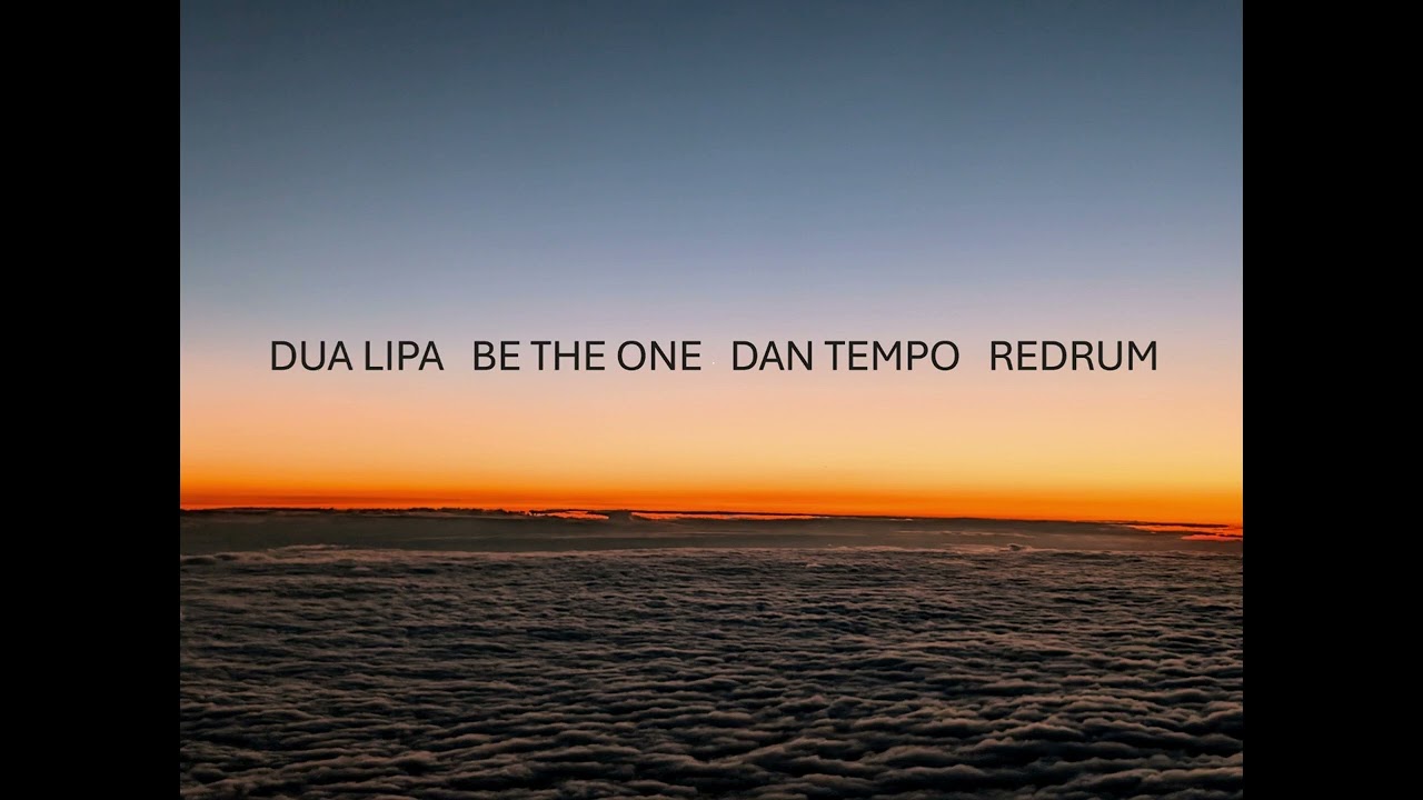 DUA LIPA BE THE ONE DAN TEMPO REDRUM