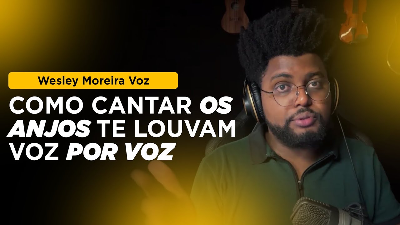 Como cantar OS ANJOS TE LOUVAM em Divisão de Voz