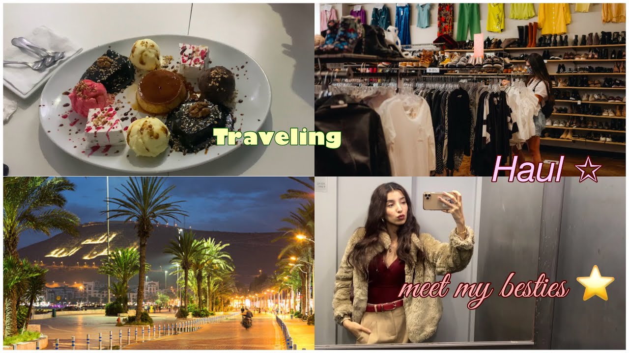 Safrt l agadir ( haul dyl lbal 💃, i met my besties 👯✨💋...)