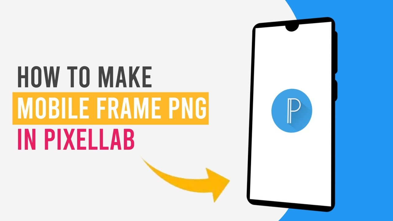How To Make Mobile Frame In Pixellab | Mobile frame png | tutorial