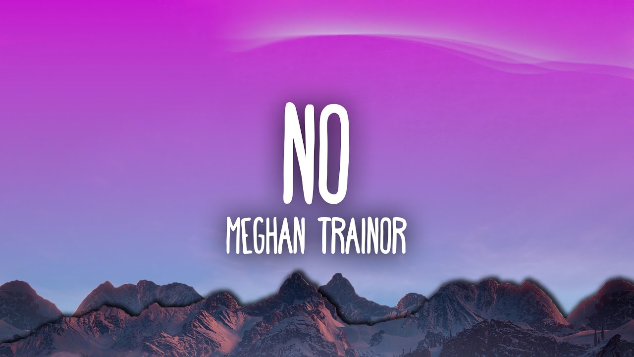 Meghan Trainor - NO | 