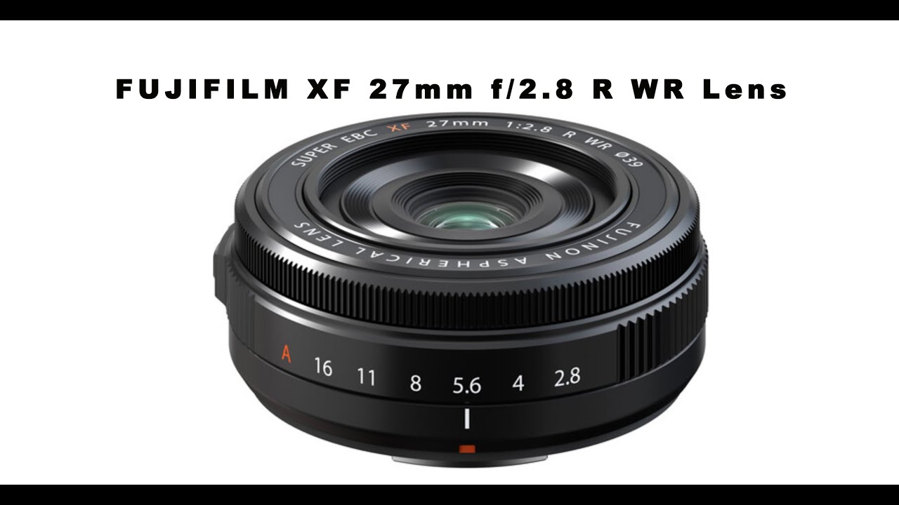 FUJIFILM XF 27mm f:2 8 R WR Lens