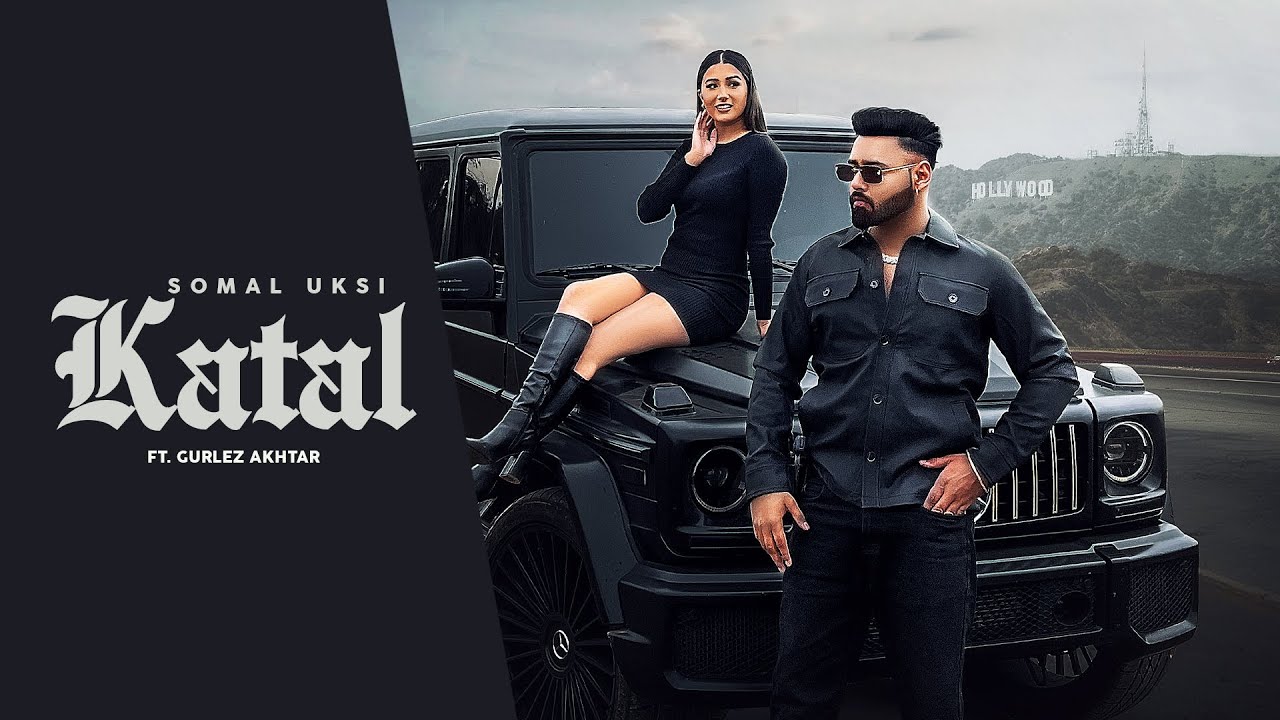 Katal (OFFICIAL VIDEO) Somal Uksi | Gurlez Akhtar | The Kidd | NEW PUNJABI SONG 2025