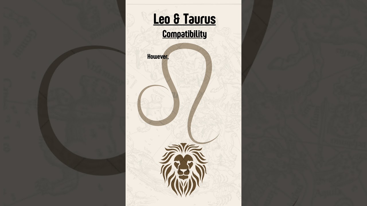 Leo & Taurus Compatibility #leo #leozodiac #leohoroscope #leotarot #leozodiacsign