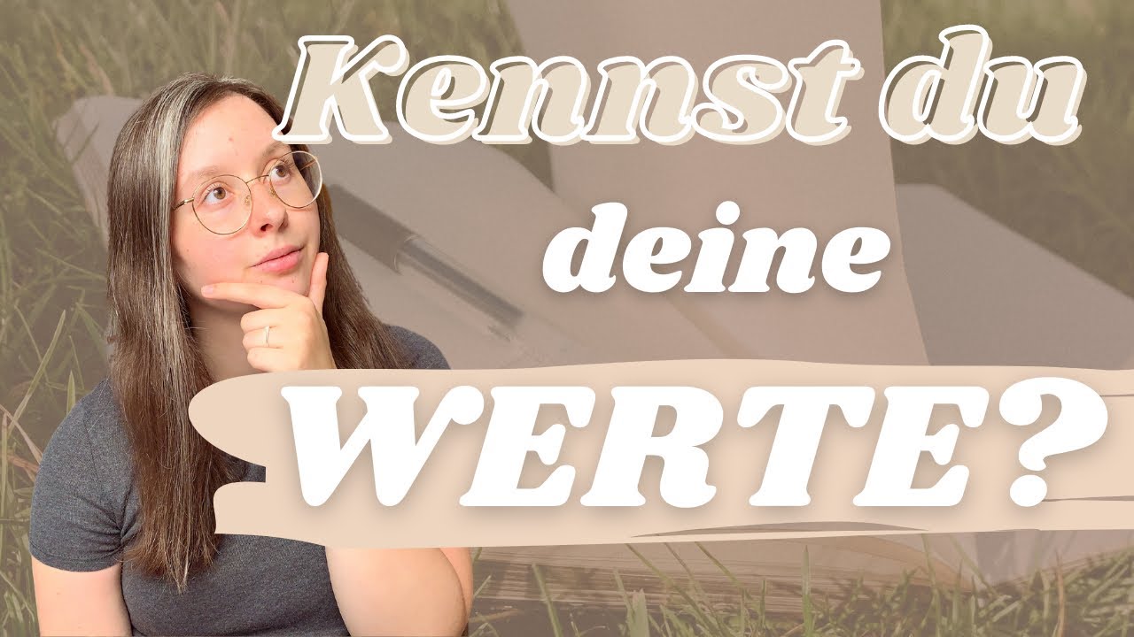 7 Schritte, um deine eigenen Werte zu finden | sich selber kennen lernen & Werte herausfinden