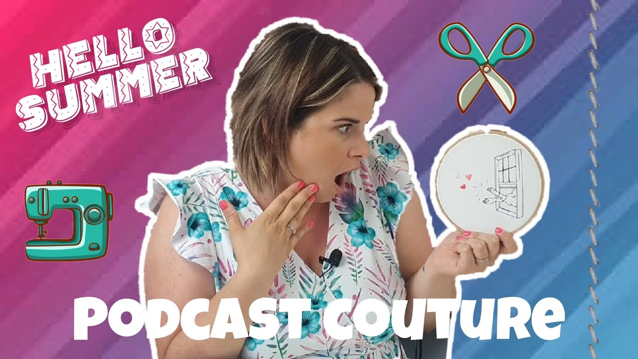 Podcast couture /17/ Mes cousettes estivales pour femme / By PopO