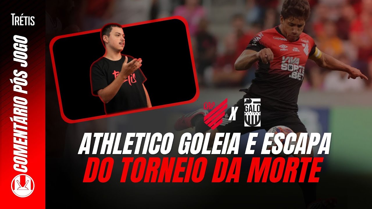 COMENTÁRIO PÓS-JOGO: ATHLETICO GOLEIA E ESCAPA DO TORNEIO DA MORTE!