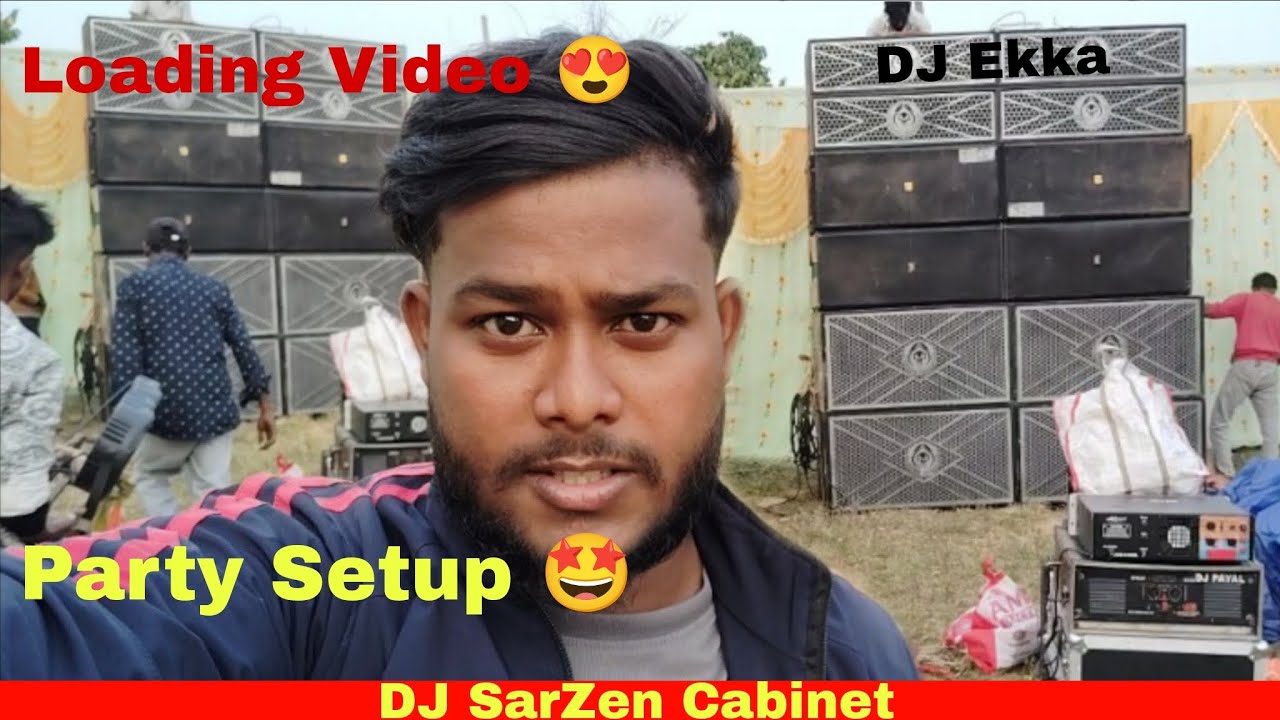 DJ Ekka Party Setup Loading || DJ SarZen Cabinet Full Enjoy.  #djekka #partysetup  #djsarzencabinet 
