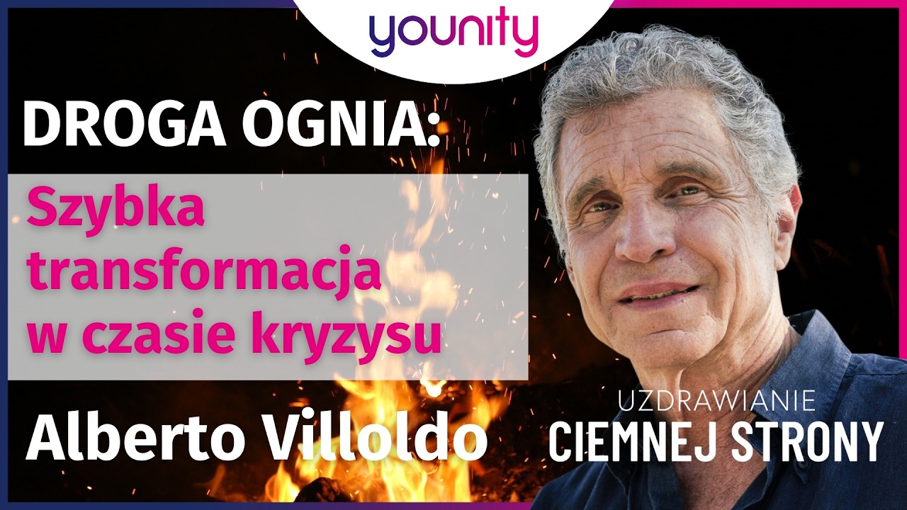 Droga ognia: Szybka transformacja w czasie kryzysu Alberto Villoldo #younitypl