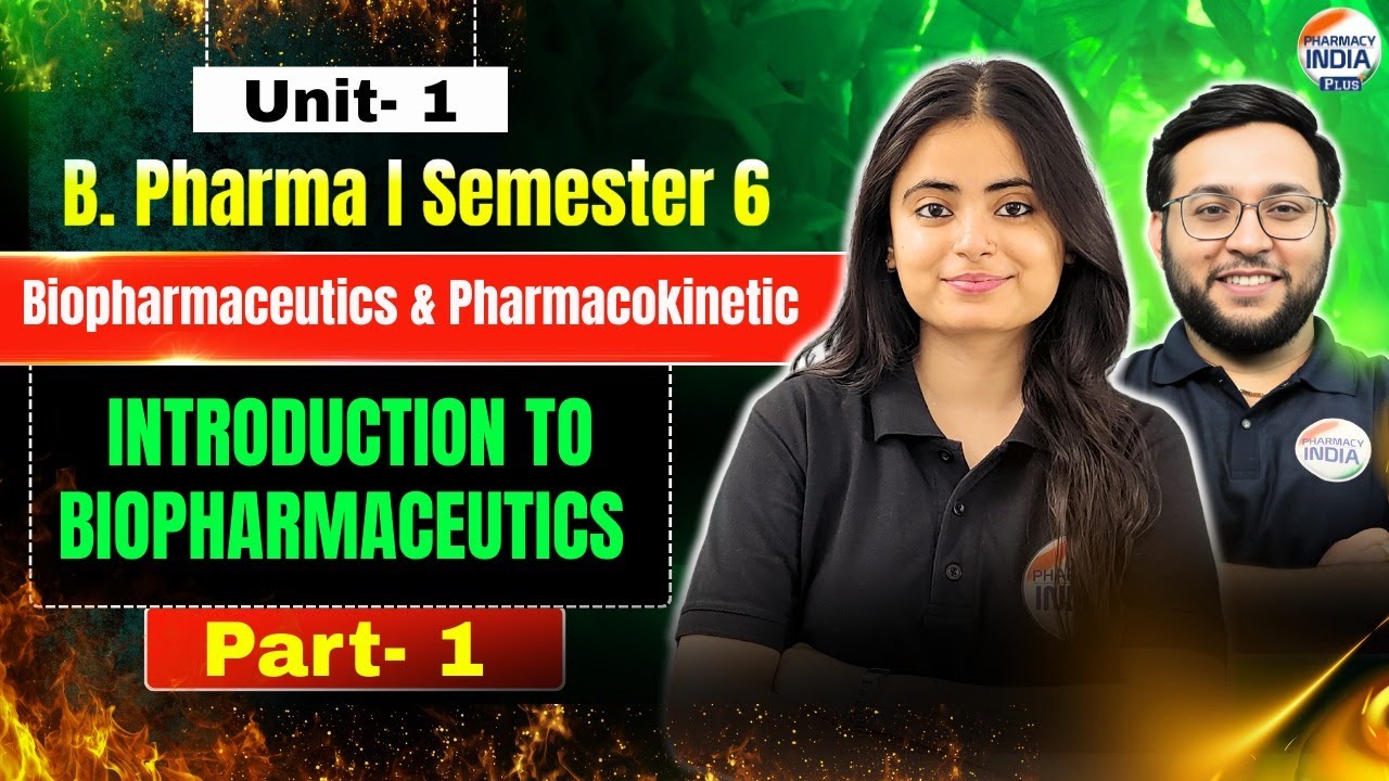 Introduction To Biopharmaceutics | Part - 1 | Unit - 1| 6th Semester | B.Pharm 