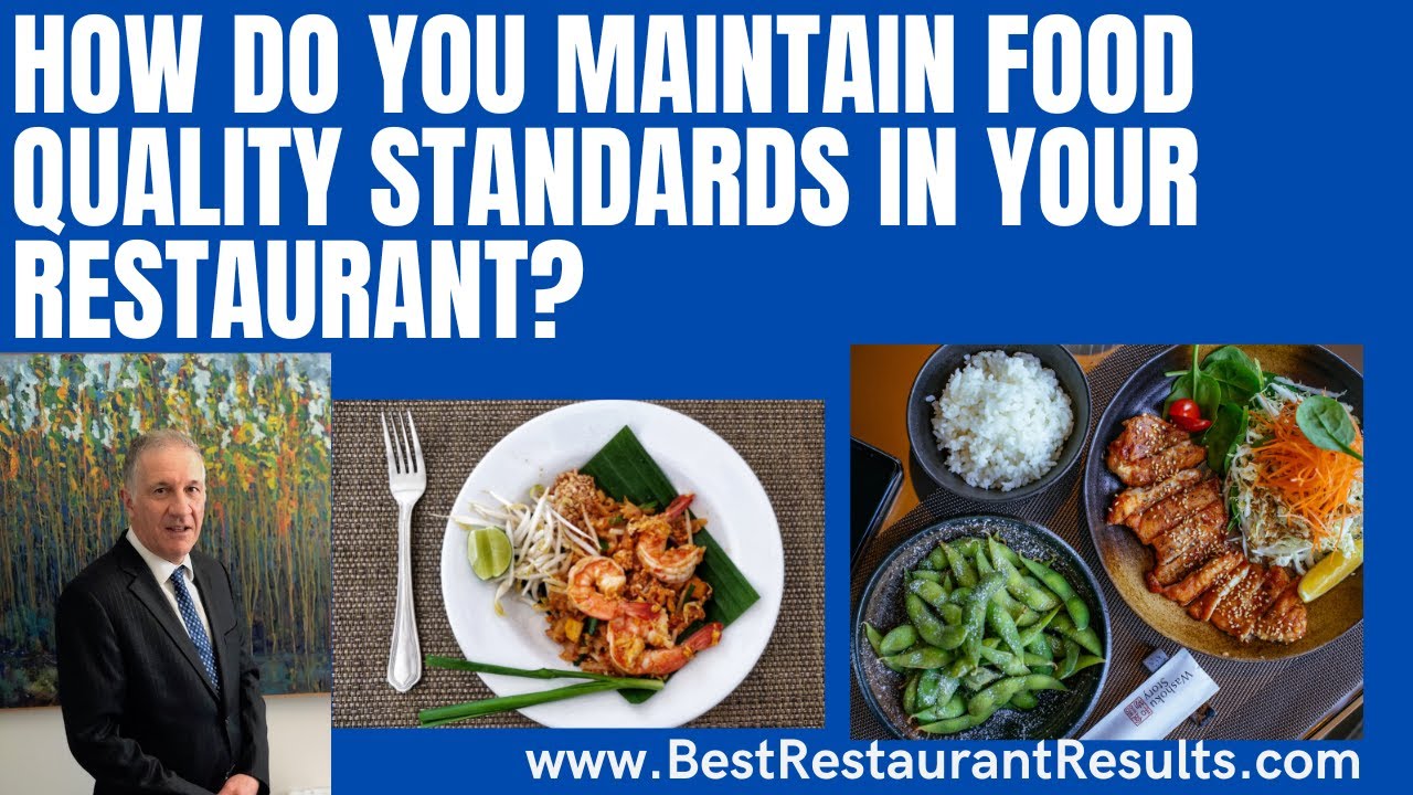 How do you maintain food quality standards in your restaurant