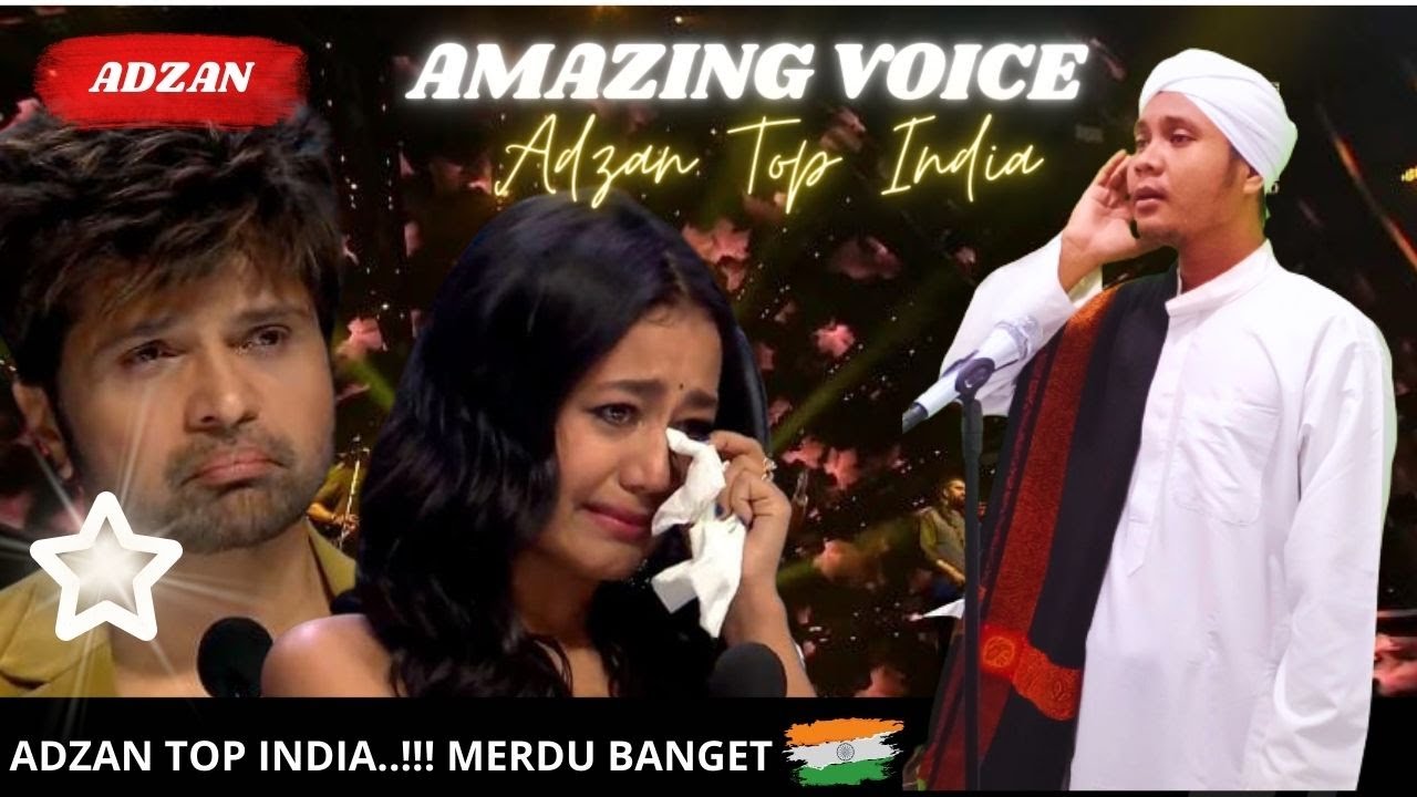 🔴 ADZAN TOP INDIA‼️SUARA ADZAN MENGGEMA DI PANGGUNG INDIAN IDOl MEMBUAT JURI MENETESKAN AIR MATA