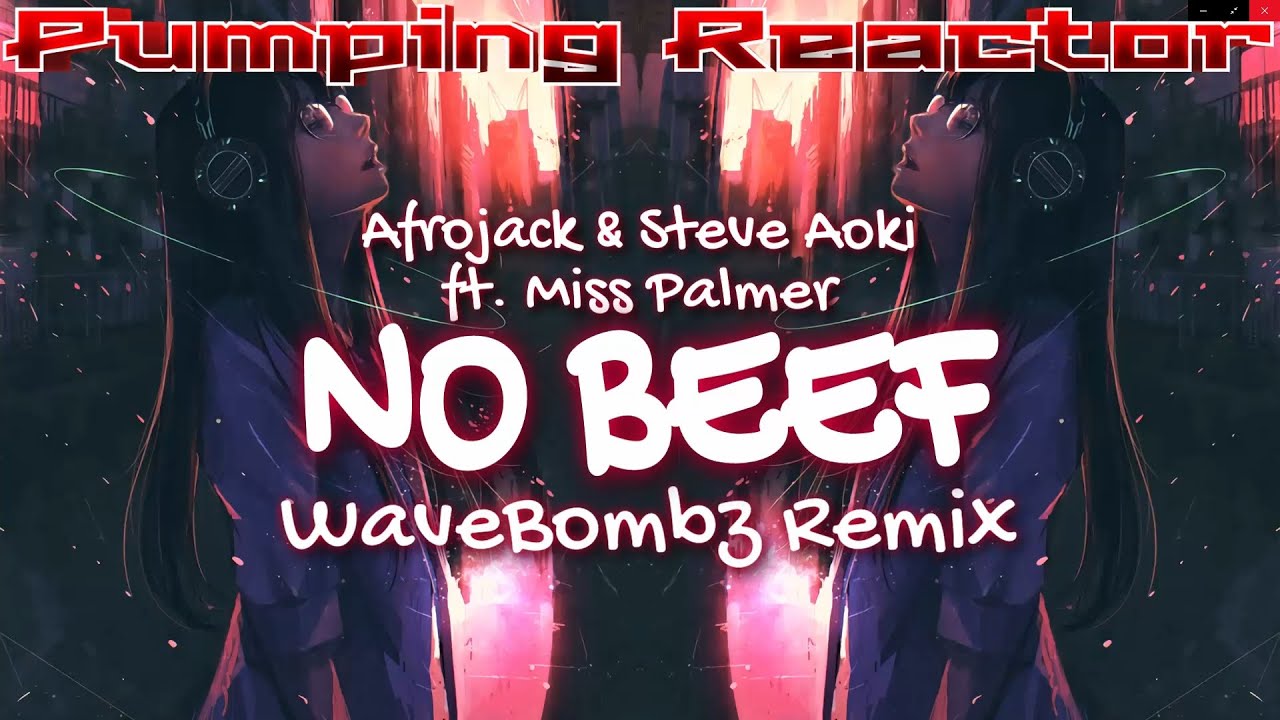 Afrojack & Steve Aoki ft. Miss Palmer - No Beef (WaveBombz Remix)
