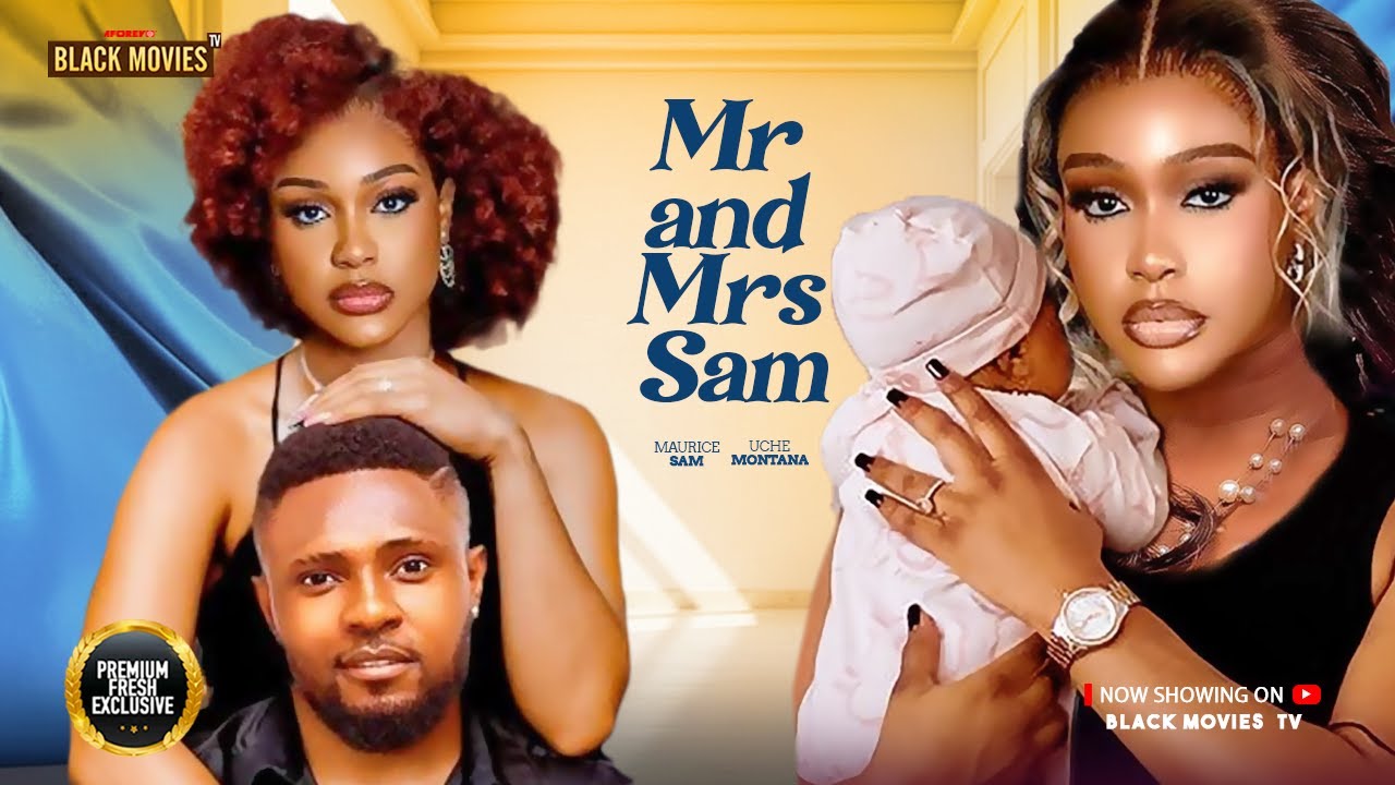 MR AND MRS SAM--UCHE MONTANA, MAURICE SAM- Latest Nigerian Movie 2025 #trending #Movies #live