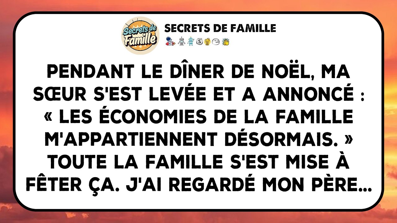 Ma Sœur A Annoncé Au Dîner De Noël Que Les Économies De Ma Famille Lui Appartiennent.