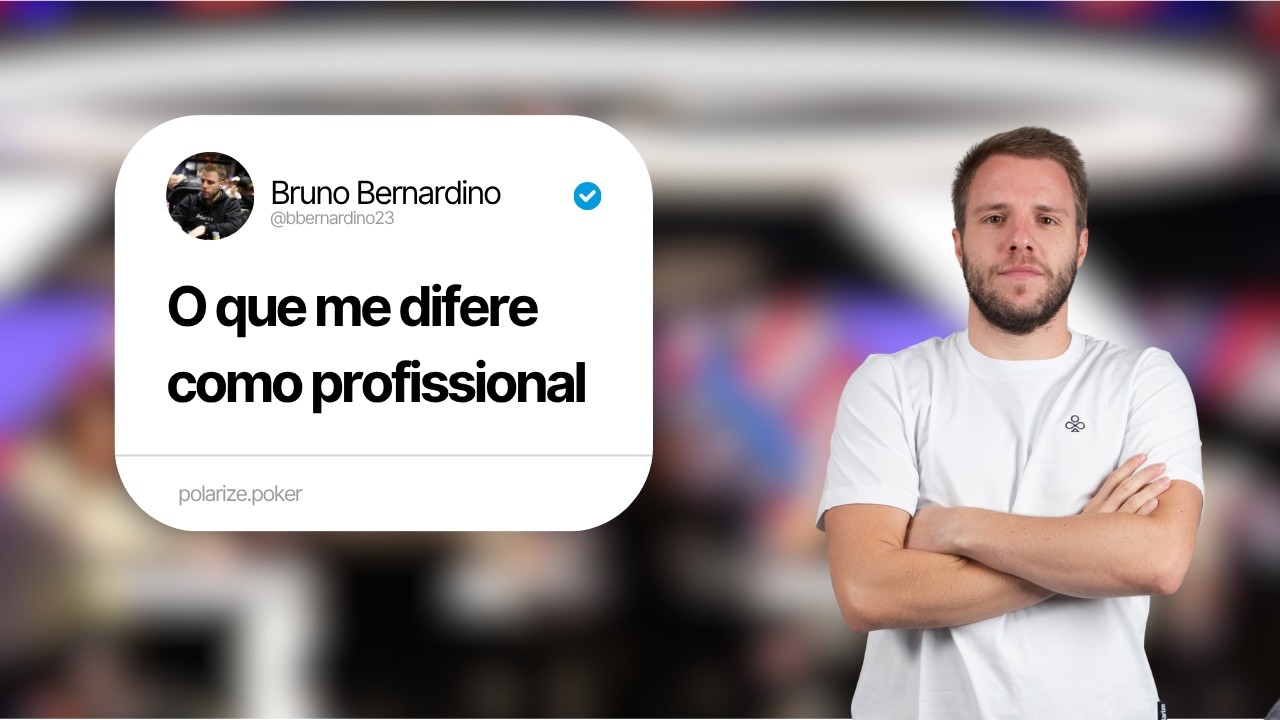 O que me difere como profissional de Poker e muito mais! Com Bruno Bernardino!