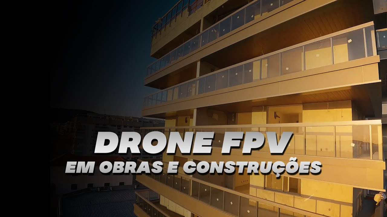 DRONE FPV NA CONSTRU&Ccedil;&Atilde;O CIVIL E EM OBRAS