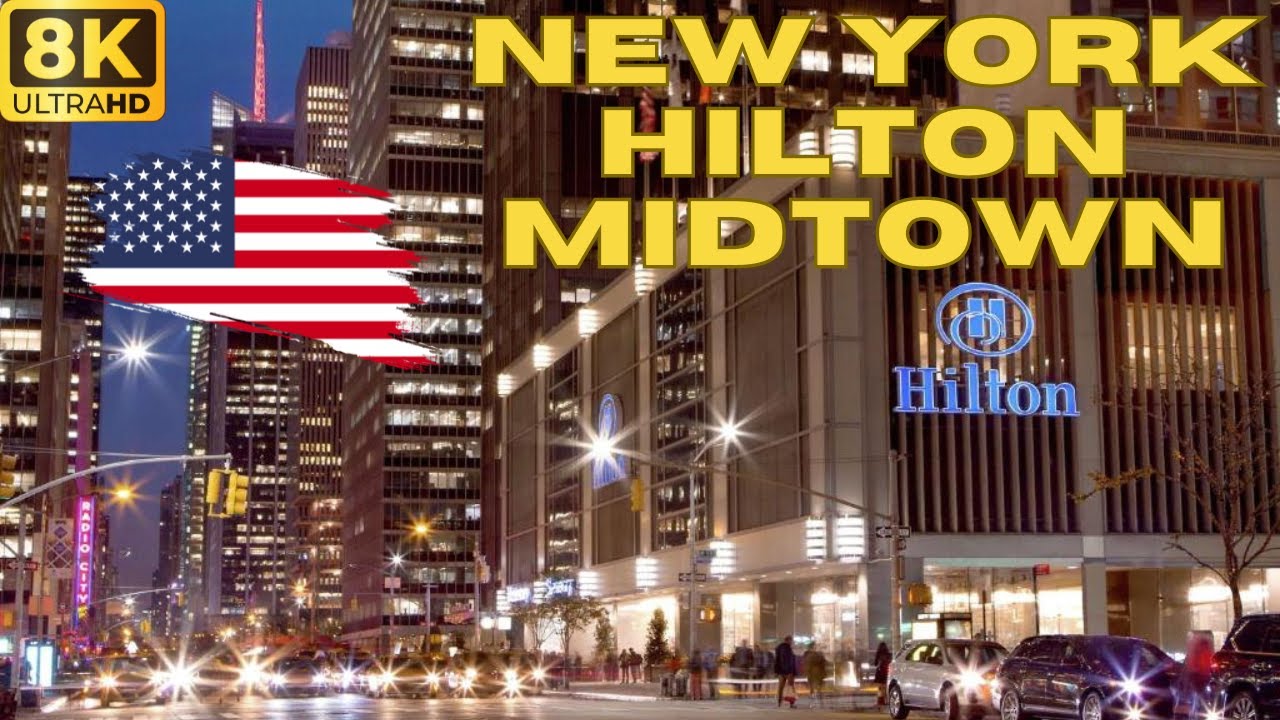 【8K】Манхэттен: Нью-Йорк Hilton Midtown - Пеший тур и экскурсия по комнатам