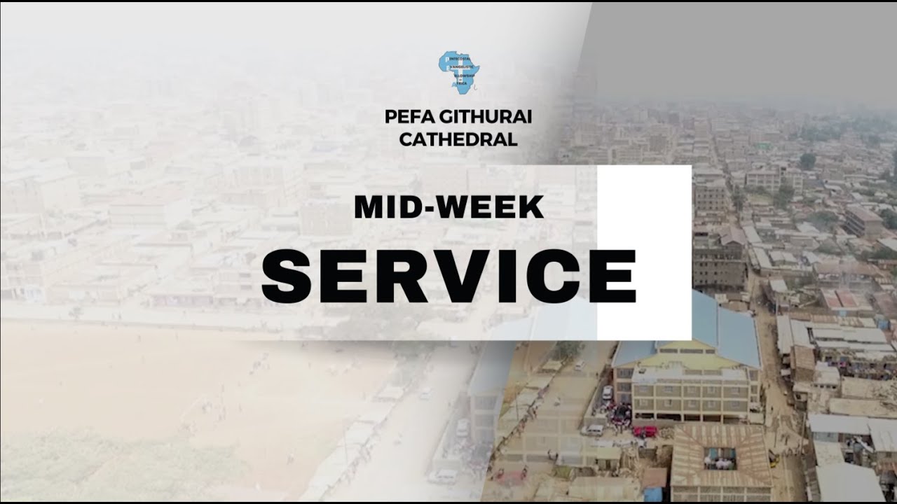 THE CREATION OF MAN | PEFA BRANCH GITHURAI CATHEDRAL | MID WEEK SERVICE | 4TH SEPTEMBER 2025