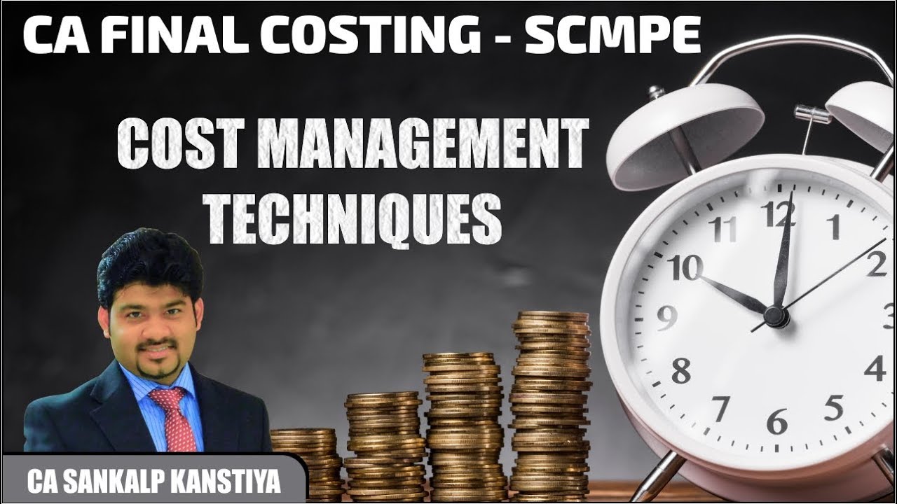 #COST MANAGEMENT TECHNIQUE# SCMPE CH. 4 REVISION CA FINAL COSTING NEW by CA SANKALP KANSTIYA