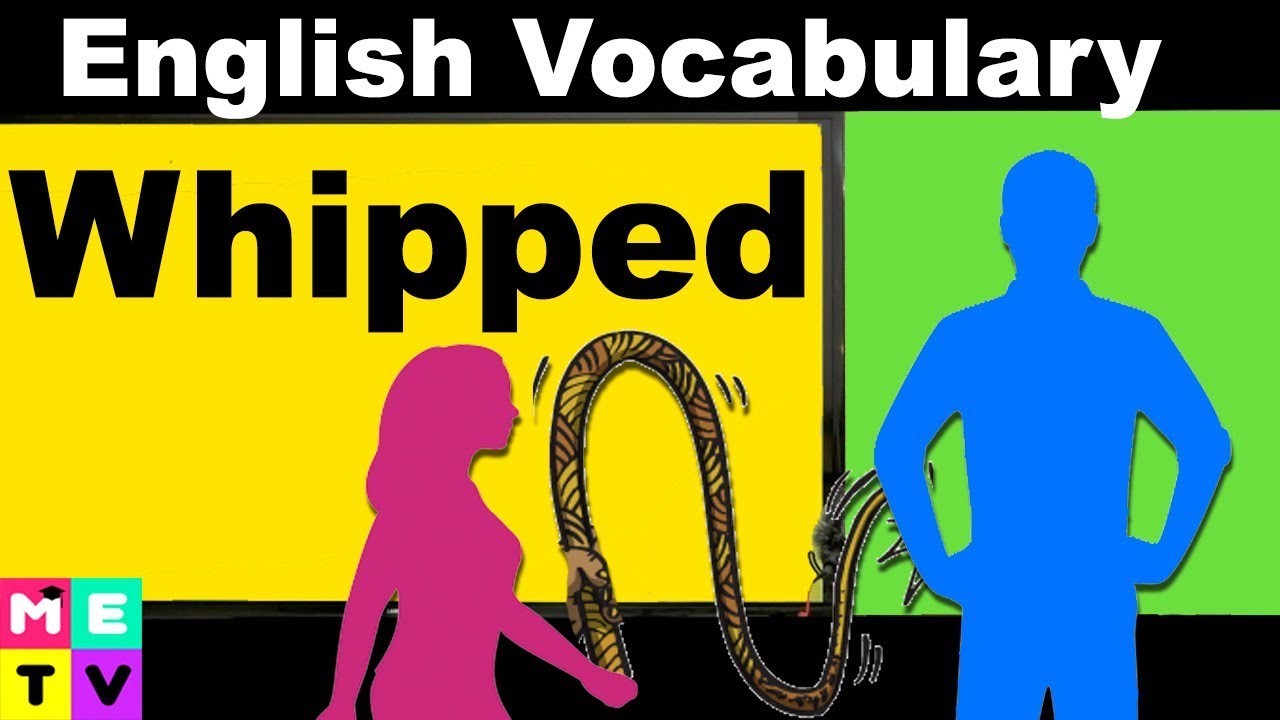 English Vocabulary | Whipped 👩😡