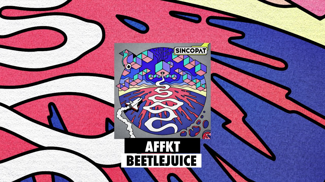 AFFKT - Beetlejuice [Sincopat 82]