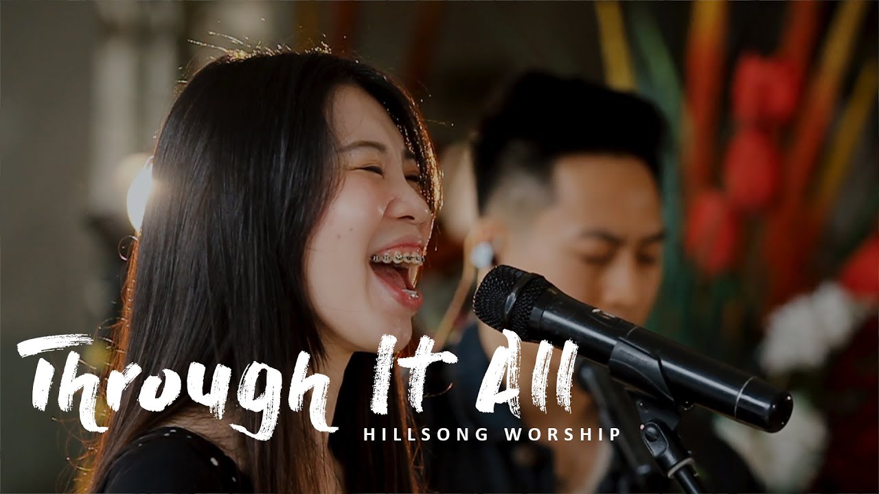 Through It All - Hillsong Worship (Cover) / Then Sing My Soul / Kubersyukur Bapa