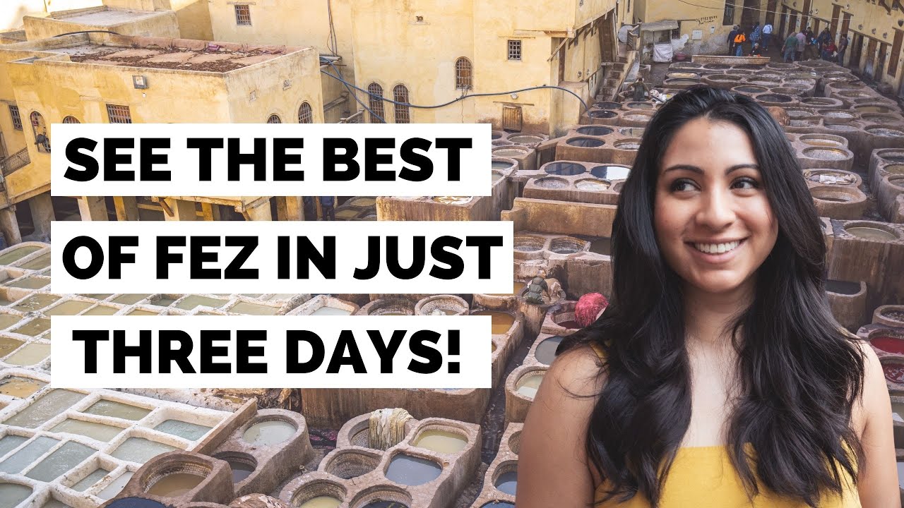 FEZ, MOROCCO | What to Do in 3 Days in Fez!