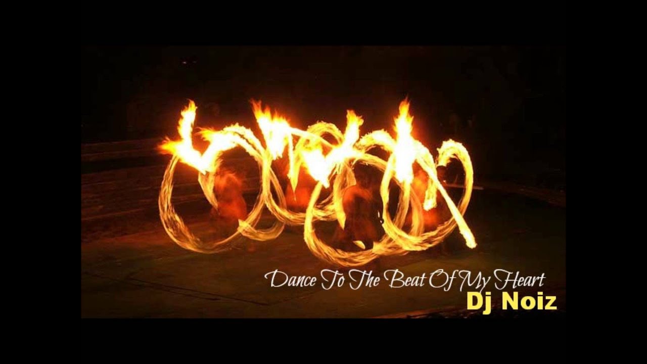 Dj Noiz - Dance To The Beat Of My Heart