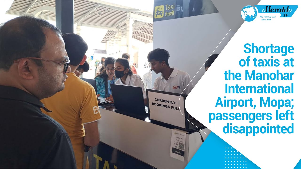 Shortage of taxis at the Manohar International Airport, Mopa; passengers left disappointed