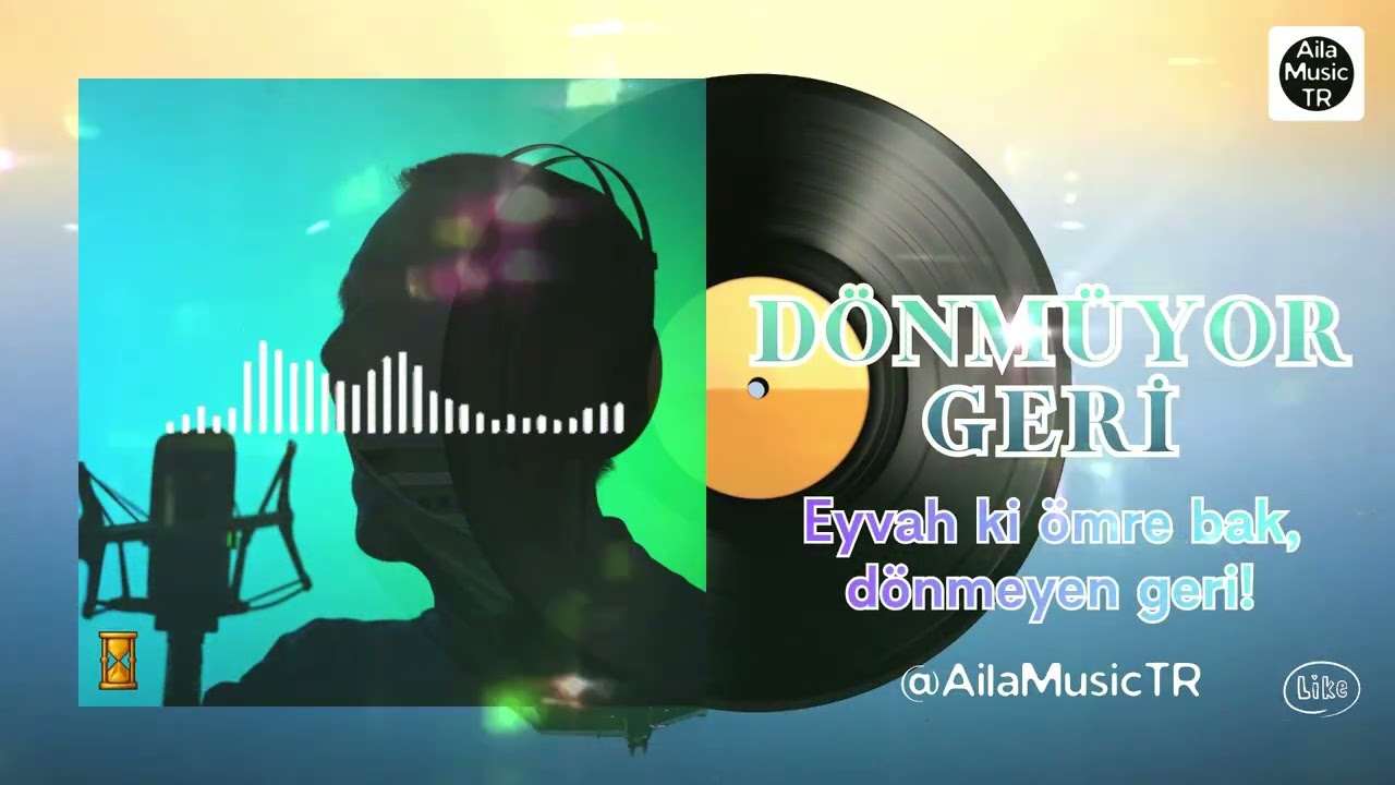 AilaMusicTR | DÖNMÜYOR GERİ | Eyvah ki ömre bak, dönmüyor geri!
