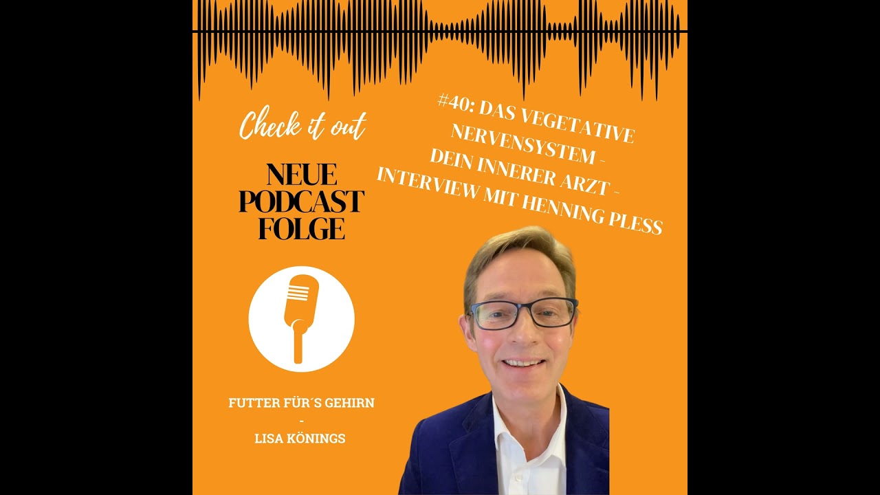 #40 Das vegetative Nervensystem, dein innerer Arzt &ndash; Interview mit Henning Pless