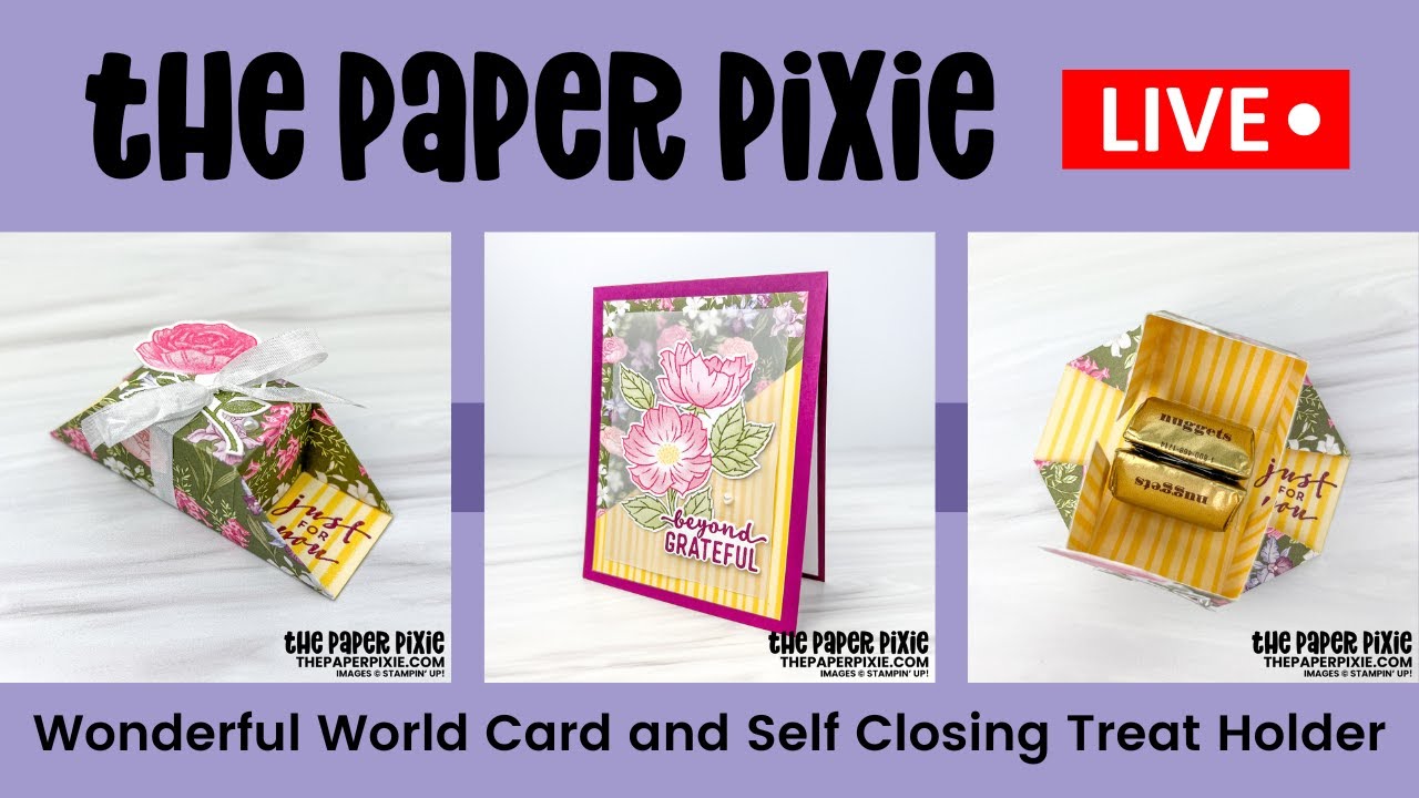 🔴 LIVE! with The Paper Pixie - Wonderful World Card and Self Closing Treat Holder - Episode 249