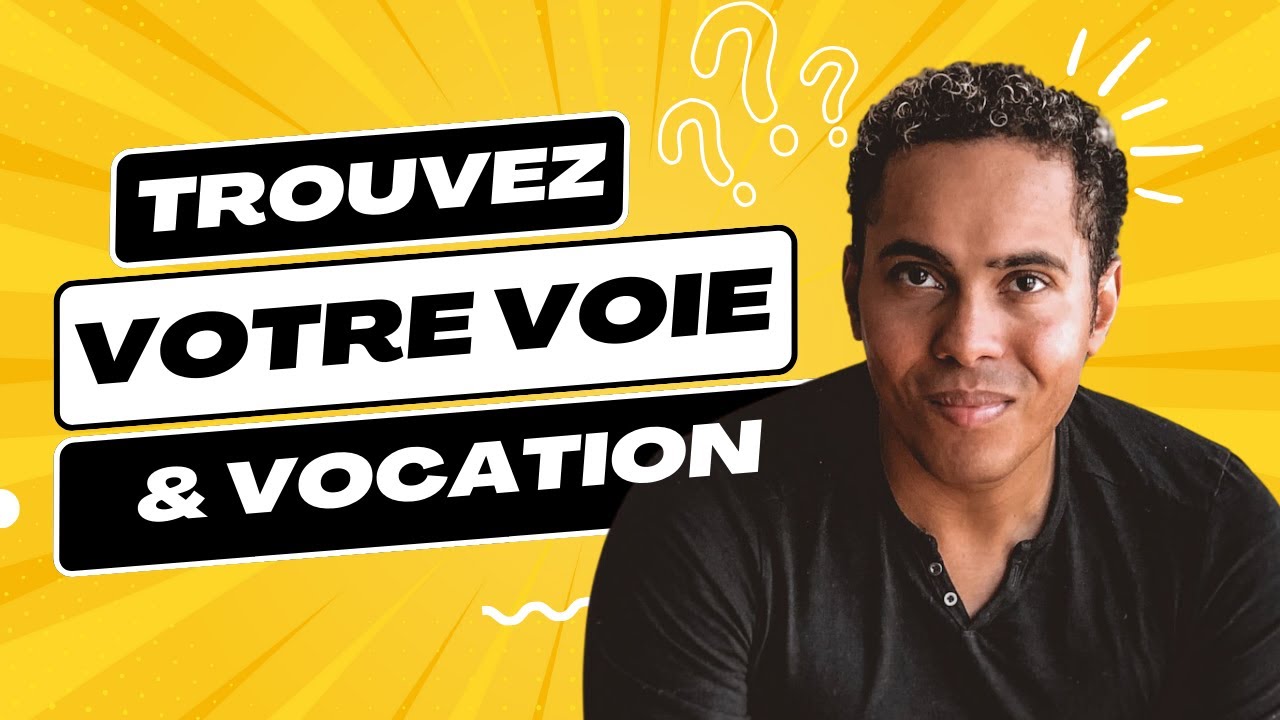 Comment trouver sa vocation professionnelle et sa voie