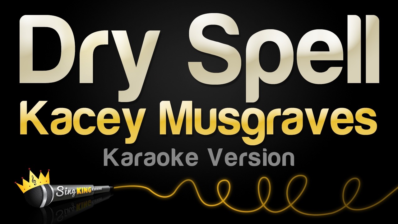 Kacey Musgraves - Dry Spell (Karaoke Version)