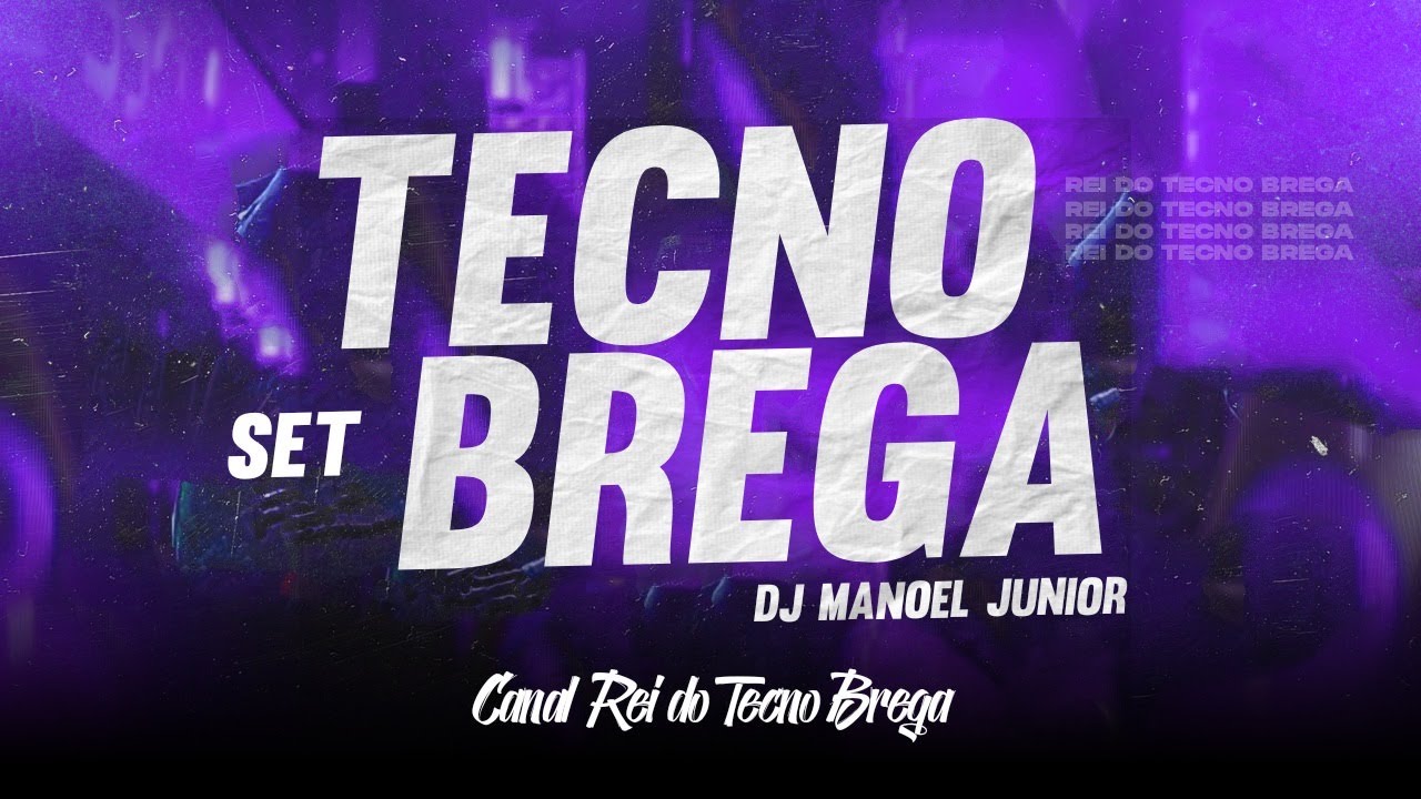 SET TECNO BREGA - MESTRE DJ MANOEL JÚNIOR - SÓ AS MARCANTES