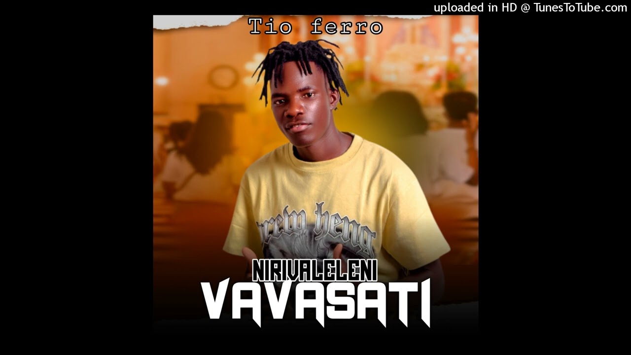 TIO FERROS NIRIVALELENI VAVASATI