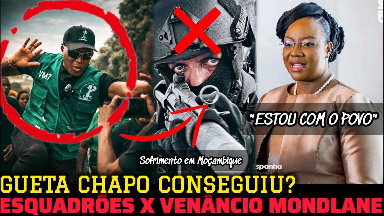 MULHER DE DANIEL CHAPO MOSTROU SUA FORÇA? VENÂNCIO MONDLANE REVELOU PLANO DOS ESQUADRÕES