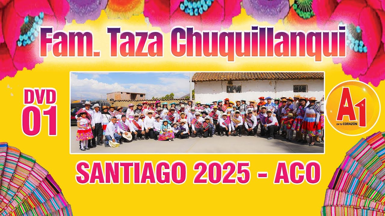 🔵 Santiago 2025 - Familia Taza Chuquillanqui ACO - CONCEPCIÓN  //  DVD 01