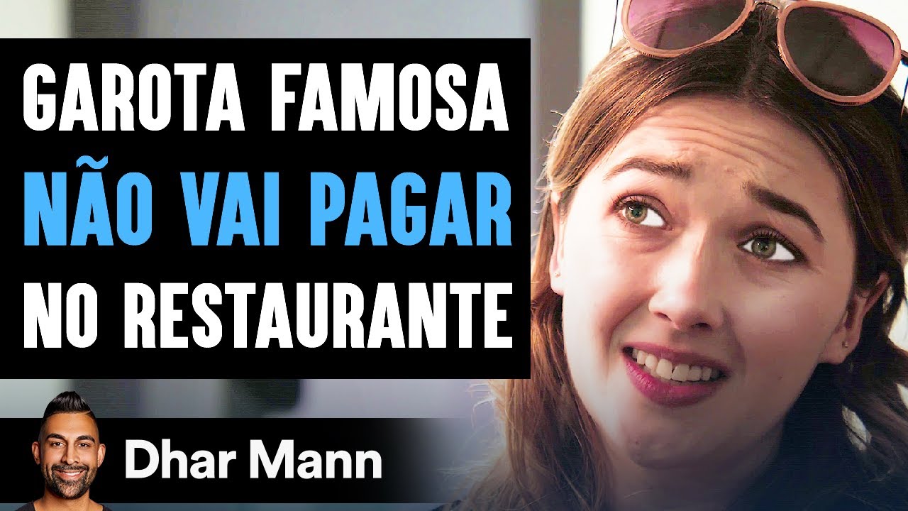 Garota Famosa NÃO VAI PAGAR No Restaurante | Dhar Mann