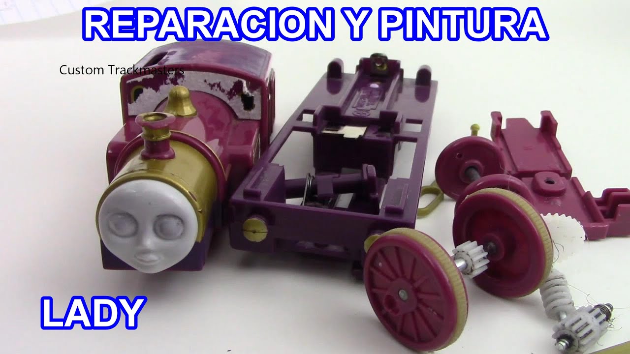 Lady Tomy Trackmaster reparacion y pintura