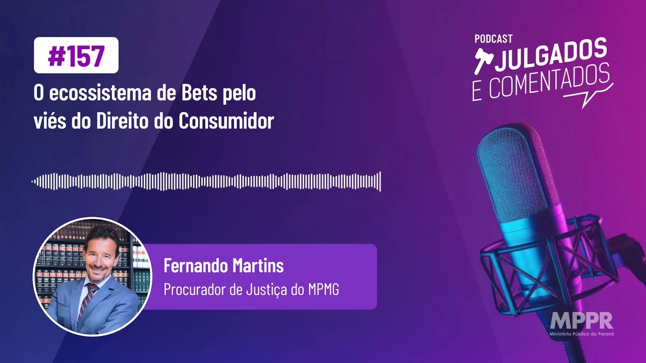 [Julgados e Comentados] #157 - O Ecossistema das Bets pelo viés do Direito do Consumidor