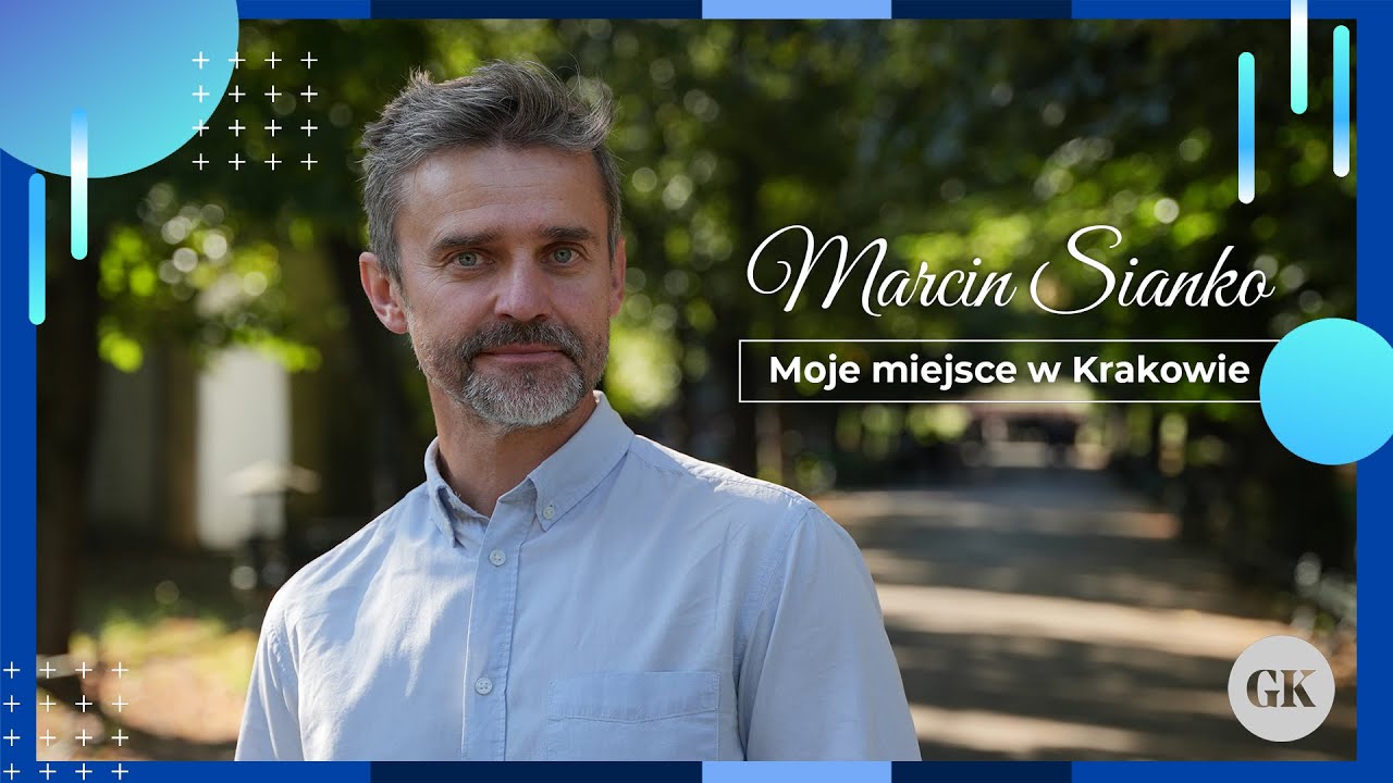 Marcin Sianko - Moje miejsce w Krakowie
