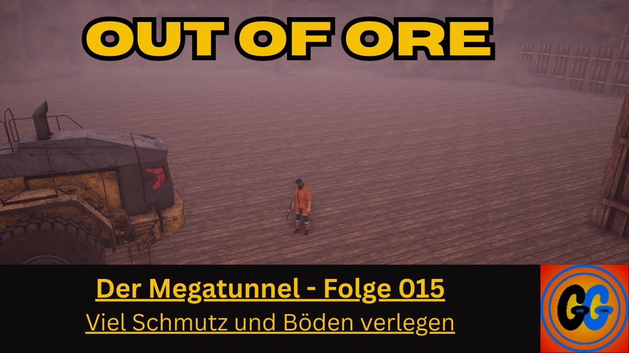 Out of Ore Der Megatunnel Folge 015 Viel Schmutz und Böden verlegen